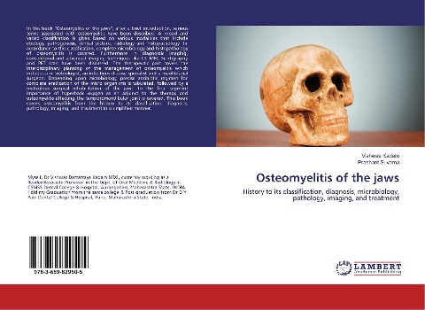 Osteomyelitis of the jaws: History to its classification, diagnosis, microbiology, pathology, imaging, and treatment