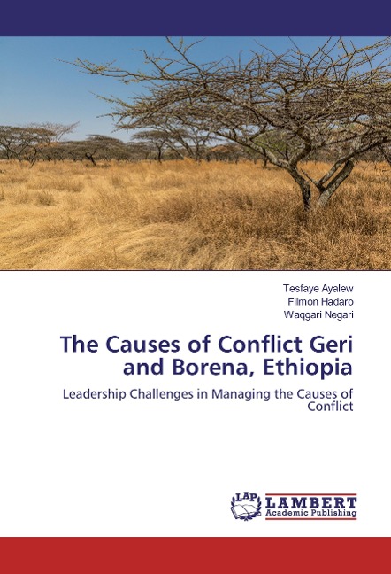 The Causes of Conflict Geri and Borena, Ethiopia: Leadership Challenges in Managing the Causes of Conflict