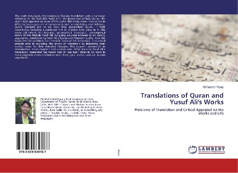 Translations of Quran and Yusuf Alis Works: Problems of Translation and Critical Appraisal on His Works and Life
