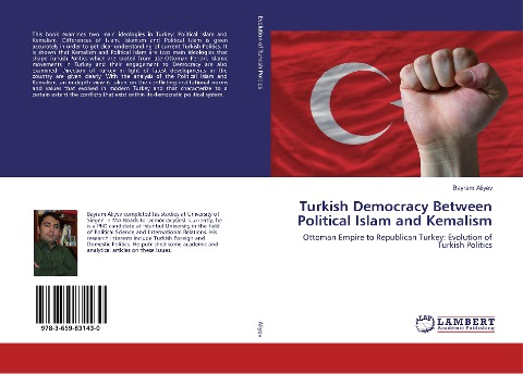 Turkish Democracy Between Political Islam and Kemalism: Ottoman Empire to Republican Turkey: Evolution of Turkish Politics