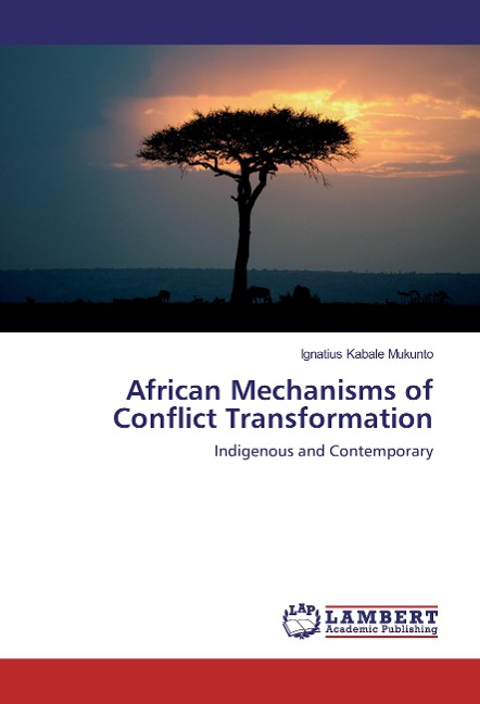 African Mechanisms of Conflict Transformation: Indigenous and Contemporary
