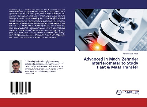 Advanced in Mach-Zehnder Interferometer to Study Heat & Mass Transfer