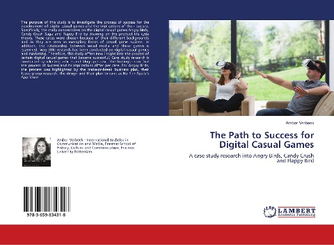 The Path to Success for Digital Casual Games: A case study research into Angry Birds, Candy Crush and Flappy Bird
