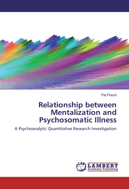 Relationship between Mentalization and Psychosomatic Illness: A Psychoanalytic Quantitative Research Investigation