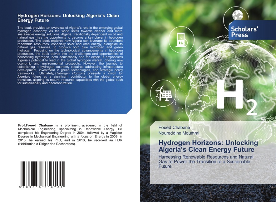 Hydrogen Horizons: Unlocking Algerias Clean Energy Future: Harnessing Renewable Resources and Natural Gas to Power the Transition to a Sustainable Future