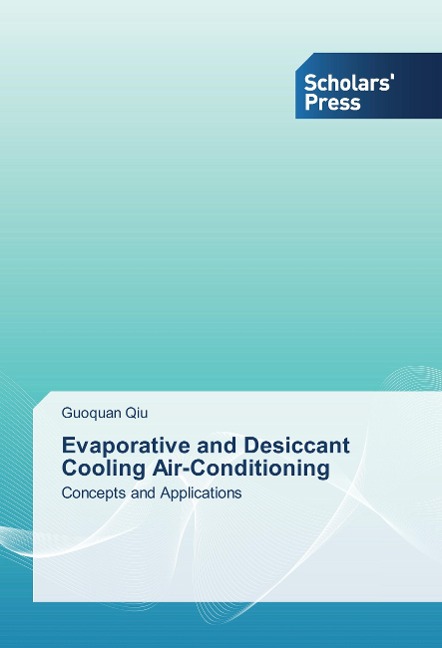 Evaporative and Desiccant Cooling Air-Conditioning: Concepts and Applications