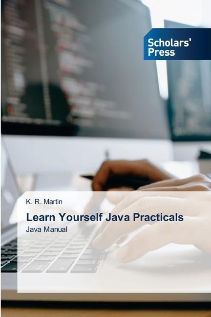 Learn Yourself Java Practicals: Java Manual