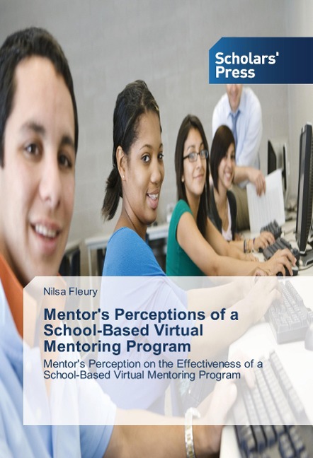 Mentors Perceptions of a School-Based Virtual Mentoring Program: Mentors Perception on the Effectiveness of a School-Based Virtual Mentoring Program