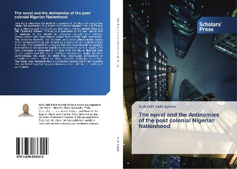 The novel and the Antinomies of the post colonial Nigerian Nationhood