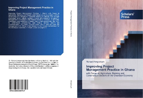 Improving Project Management Practice in Ghana: with Focus on Agriculture, Banking and Construction Sectors of the Ghanaian Economy