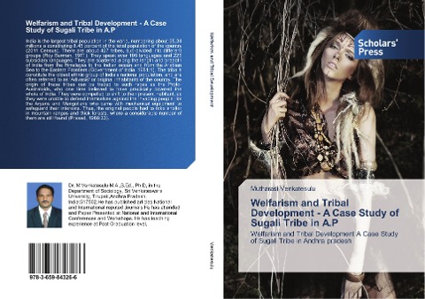 Welfarism and Tribal Development - A Case Study of Sugali Tribe in A.P: Welfarism and Tribal Development A Case Study of Sugali Tribe in Andhra pradesh