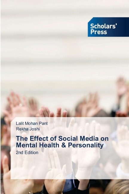 The Effect of Social Media on Mental Health & Personality: 2nd Edition