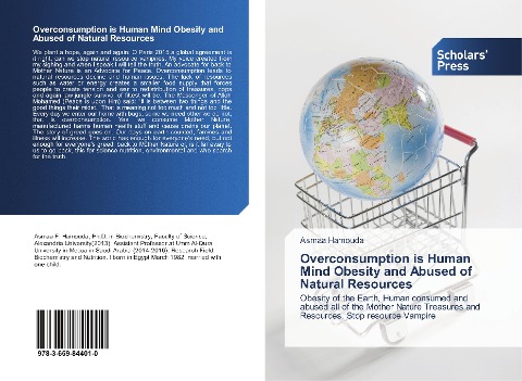 Overconsumption is Human Mind Obesity and Abused of Natural Resources: Obesity of the Earth, Human consumed and abused all of the Mother Nature Treasures and Resources, Stop resource Vampire