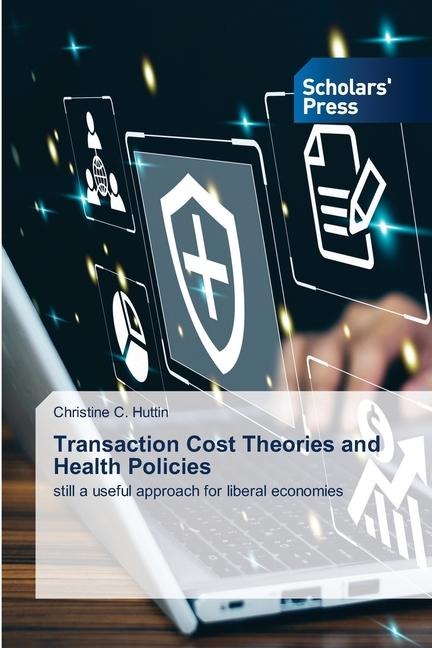 Transaction Cost Theories and Health Policies: still a useful approach for liberal economies