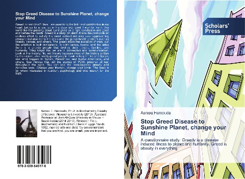 Stop Greed Disease to Sunshine Planet, change your Mind: A questionnaire study: Greedy is a disease induced illness to planet and humanity. Greed is obesity in everything
