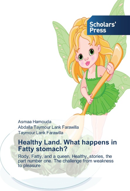 Healthy Land. What happens in Fatty stomach?: Rody, Fatty, and a queen, Healthy, stories, the part number one. The challenge from weakness to pleasure