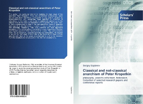 Classical and not-classical anarchism of Peter Kropotkin: philosophy, anarcho-reformism, federalism. Collection of selected research papers and conference reports
