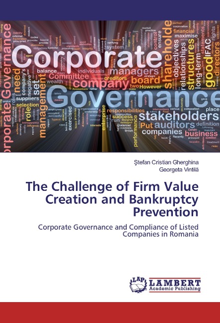 The Challenge of Firm Value Creation and Bankruptcy Prevention: Corporate Governance and Compliance of Listed Companies in Romania
