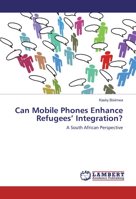 Can Mobile Phones Enhance Refugees Integration?: A South African Perspective
