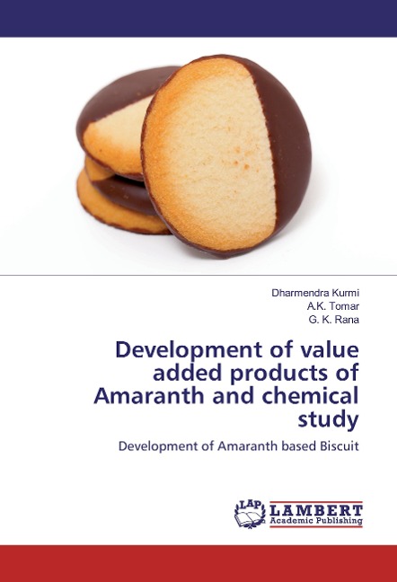 Development of value added products of Amaranth and chemical study: Development of Amaranth based Biscuit