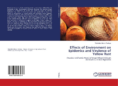 Effects of Environment on Epidemics and Virulence of Yellow Rust: (Puccinia Striiformis West.) of Bread Wheat (Triticum Aestivum L.) in Bale Highlands