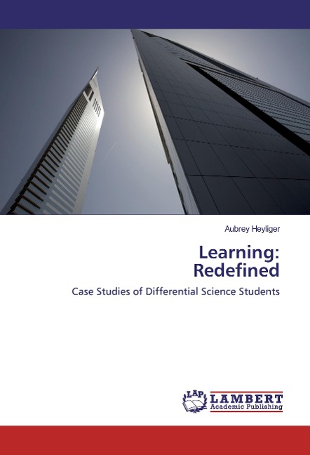 Learning: Redefined: Case Studies of Differential Science Students