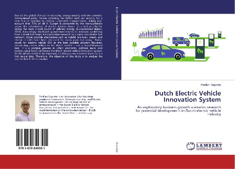 Dutch Electric Vehicle Innovation System: An exploratory business growth scenarios research for potential developments in Dutch electric vehicle industry