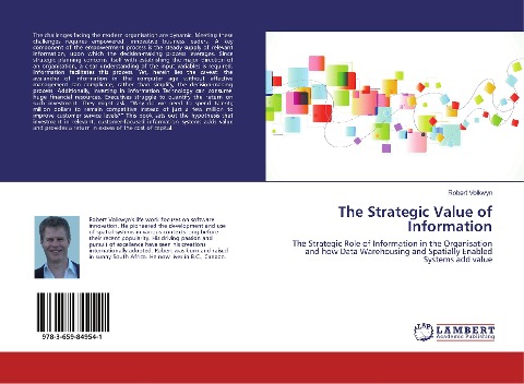 The Strategic Value of Information: The Strategic Role of Information in the Organisation and how Data Warehousing and Spatially Enabled Systems add value