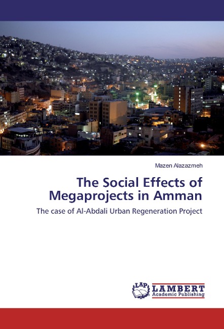 The Social Effects of Megaprojects in Amman: The case of Al-Abdali Urban Regeneration Project