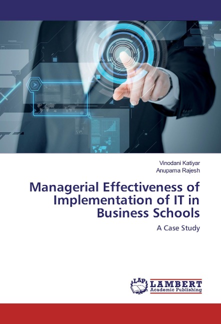 Managerial Effectiveness of Implementation of IT in Business Schools: A Case Study