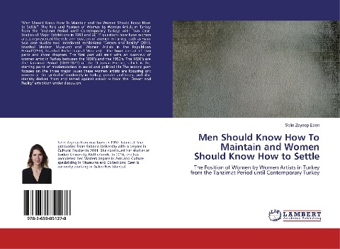 Men Should Know How To Maintain and Women Should Know How to Settle: The Position of Women by Women Artists in Turkey from the Tanzimat Period until Contemporary Turkey