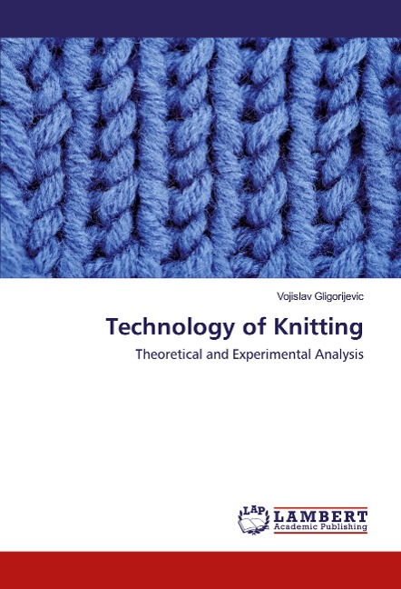 Technology of Knitting: Theoretical and Experimental Analysis