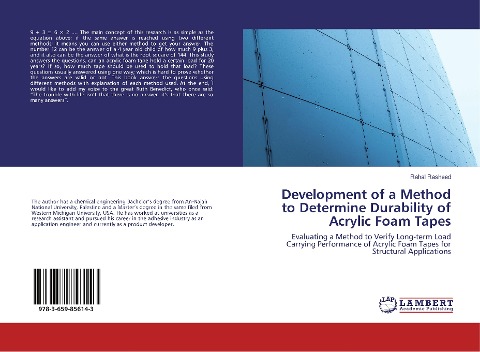 Development of a Method to Determine Durability of Acrylic Foam Tapes: Evaluating a Method to Verify Long-term Load Carrying Performance of Acrylic Foam Tapes for Structural Applications