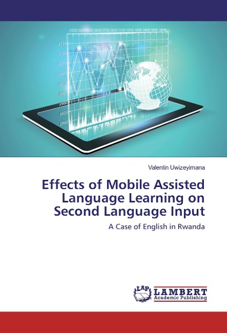 Effects of Mobile Assisted Language Learning on Second Language Input: A Case of English in Rwanda