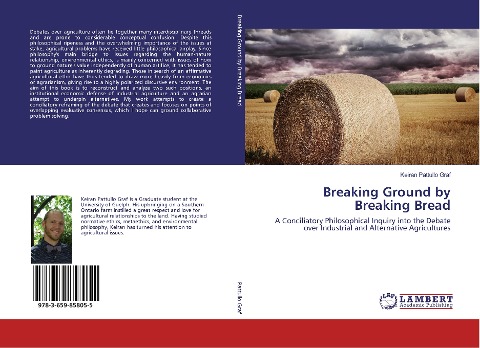 Breaking Ground by Breaking Bread: A Conciliatory Philosophical Inquiry into the Debate over Industrial and Alternative Agricultures