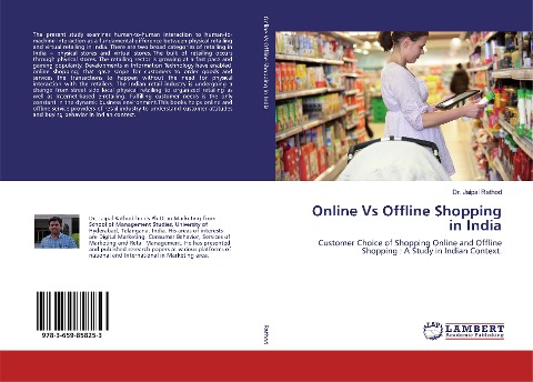 Online Vs Offline Shopping in India: Customer Choice of Shopping Online and Offline Shopping : A Study in Indian Context.