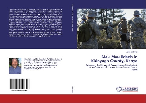 Mau-Mau Rebels in Kirinyaga County, Kenya: Retrieving the History of Revolutionary Rebels vis-à-vis Ecclesia and the Colonial Government (1952-1960)