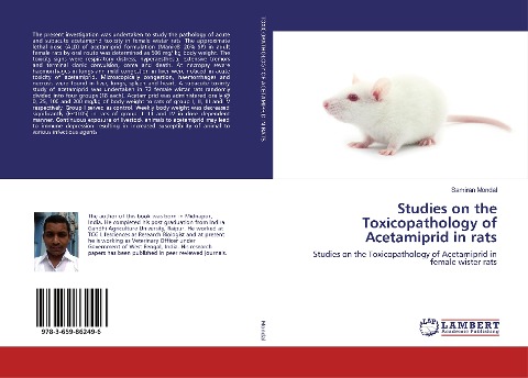 Studies on the Toxicopathology of Acetamiprid in rats: Studies on the Toxicopathology of Acetamiprid in female wister rats