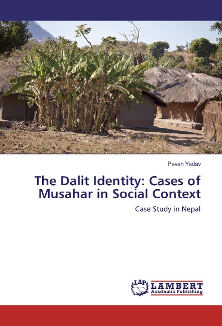 The Dalit Identity: Cases of Musahar in Social Context: Case Study in Nepal