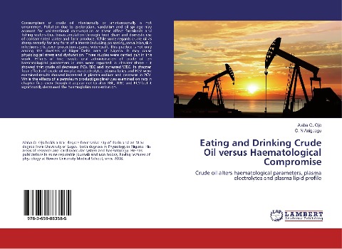 Eating and Drinking Crude Oil versus Haematological Compromise: Crude oil alters haematological parameters, plasma electrolytes and plasma lipid profile
