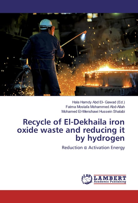 Recycle of El-Dekhaila iron oxide waste and reducing it by hydrogen: Reduction ¿ Activation Energy