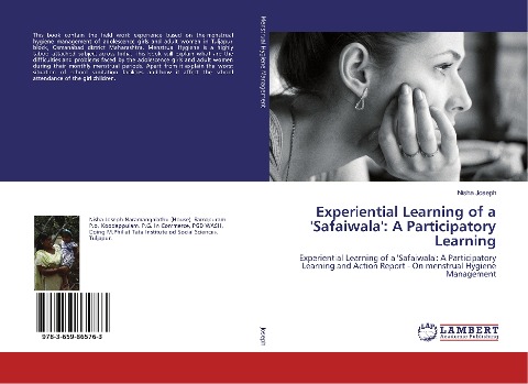 Experiential Learning of a Safaiwala: A Participatory Learning: Experiential Learning of a Safaiwala: A Participatory Learning and Action Report - On menstrual Hygiene Management