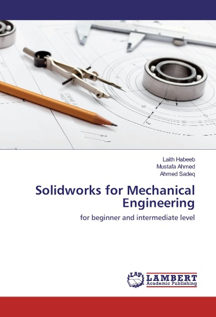 Solidworks for Mechanical Engineering: for beginner and intermediate level