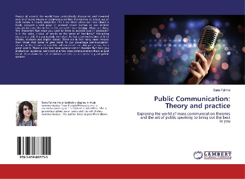 Public Communication: Theory and practice: Exploring the world of mass communication theories and the art of public speaking to bring out the best in you