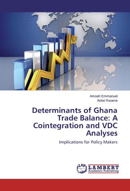 Determinants of Ghana Trade Balance: A Cointegration and VDC Analyses: Implications for Policy Makers