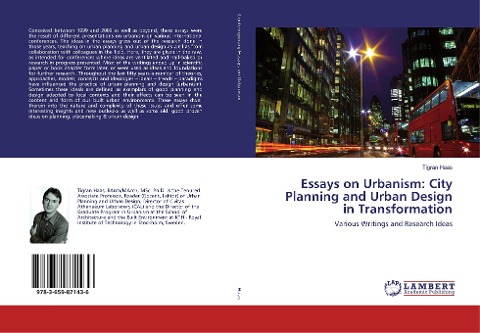 Essays on Urbanism: City Planning and Urban Design in Transformation: Various Writings and Research Ideas
