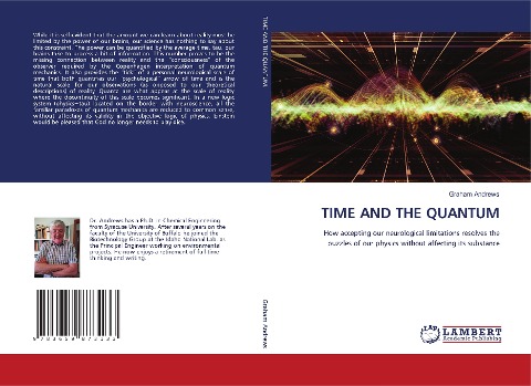 TIME AND THE QUANTUM: How accepting our neurological limitations resolves the puzzles of our physics without affecting its substance