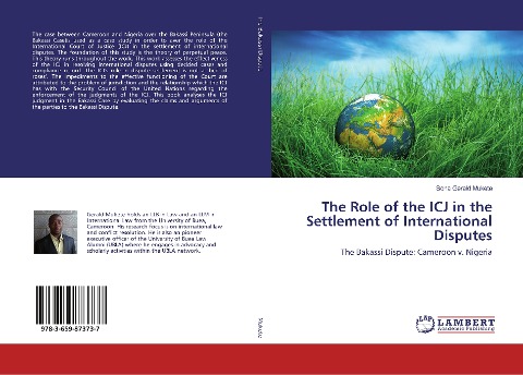 The Role of the ICJ in the Settlement of International Disputes: The Bakassi Dispute: Cameroon v. Nigeria