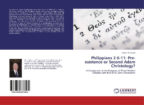 Philippians 2:6-11: Pre-existence or Second Adam Christology?: A Comparison of the Exegeses of Three Modern Scholars with that of St. John Chrysostom
