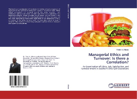 Managerial Ethics and Turnover: Is there a Correlation?: An Examination of Ethics, Job, Satisfaction, and Turnover Intent in Southern Ohio QSR Operations